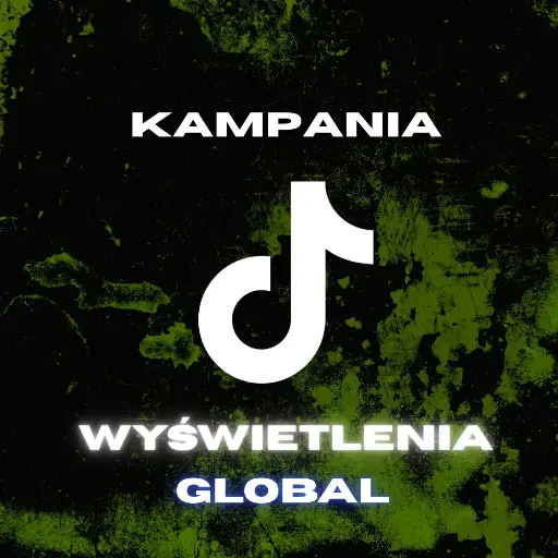 TIK TOK - Wyświetlenia - Kampania Global